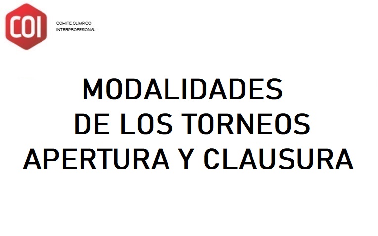 MODALIDADES DE LOS TORNEOS APERTURA Y CLAUSURA: